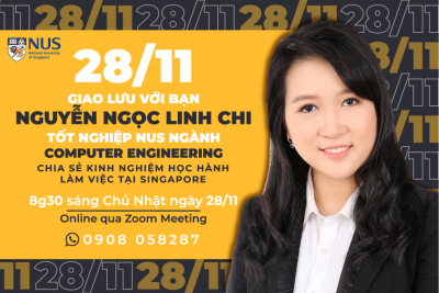 28/11: Giao lưu với bạn Nguyễn Ngọc Linh Chi tốt nghiệp NUS ngành Computer Engineering